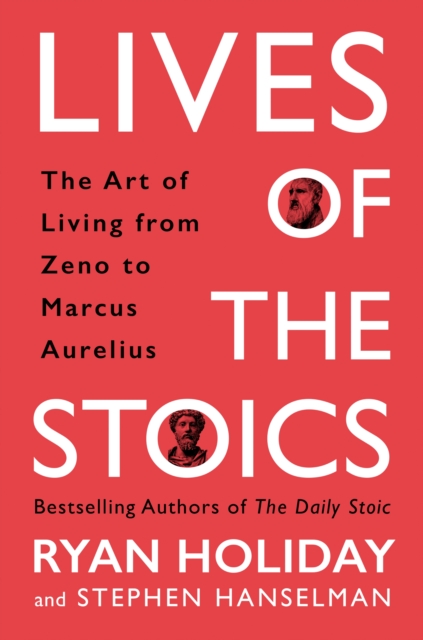 Lives of the Stoics : The Art of Living from Zeno to Marcus Aurelius, EPUB eBook