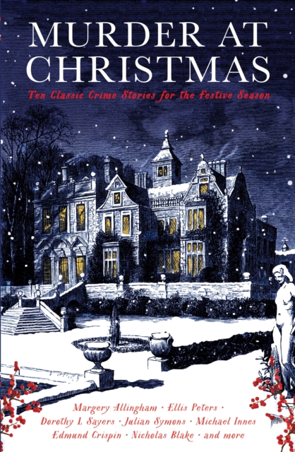 Murder at Christmas : Ten Classic Crime Stories for the Festive Season, EPUB eBook