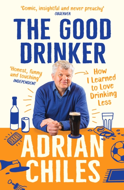 The Good Drinker : How I Learned to Love Drinking Less, EPUB eBook