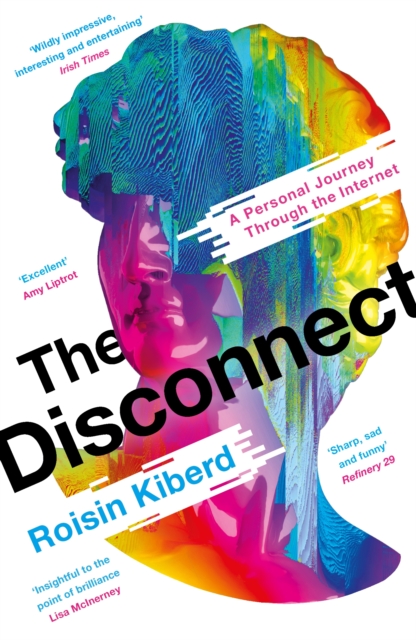 The Disconnect : A Personal Journey Through the Internet, EPUB eBook