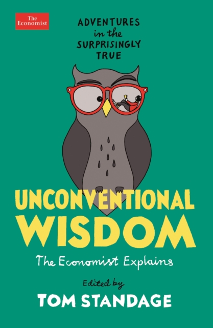 Unconventional Wisdom : Adventures in the Surprisingly True, EPUB eBook