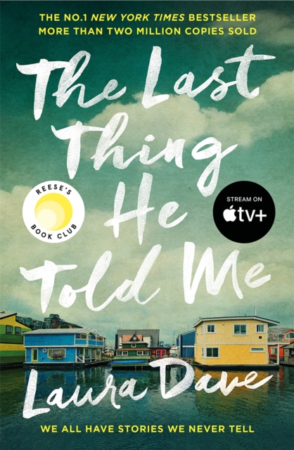 The Last Thing He Told Me : Now a major Apple TV series starring Jennifer Garner and Nikolaj Coster-Waldau, EPUB eBook