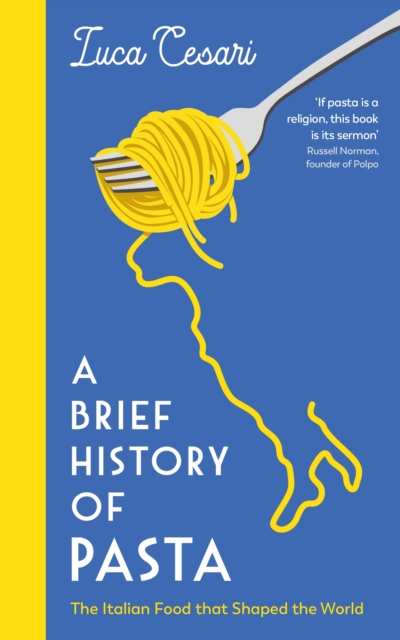 A Brief History of Pasta : The Italian Food that Shaped the World, EPUB eBook