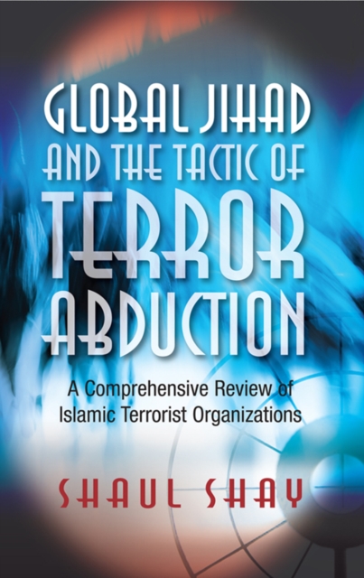 Global Jihad and the Tactic of Terror Abduction, PDF eBook