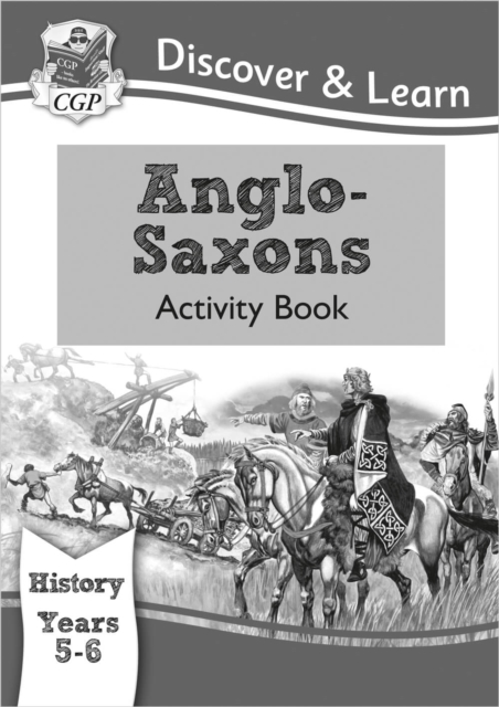 KS2 History Discover & Learn: Anglo-Saxons Activity Book (Years 5 & 6), Paperback / softback Book