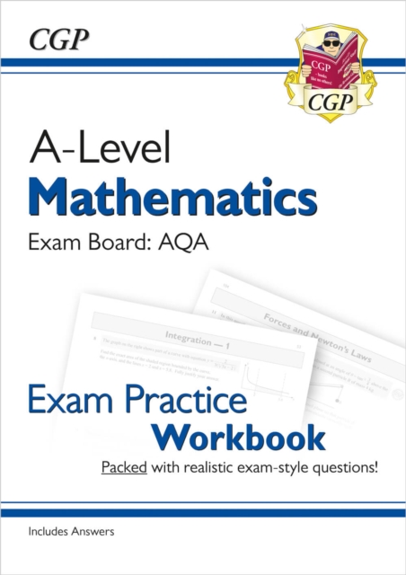A-Level Maths AQA Exam Practice Workbook (includes Answers): for the 2024 and 2025 exams, Paperback / softback Book