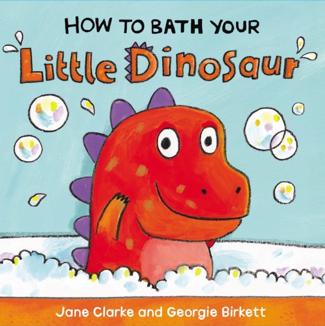 How to Bath Your Little Dinosaur, Board book Book