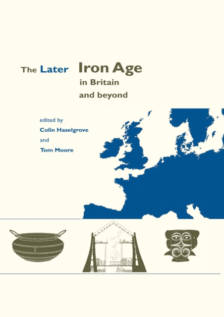 The Later Iron Age in Britain and Beyond, EPUB eBook