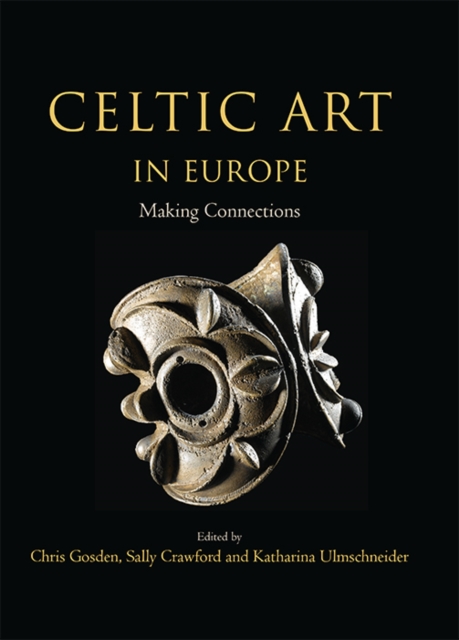 Celtic Art in Europe : Making Connections, EPUB eBook
