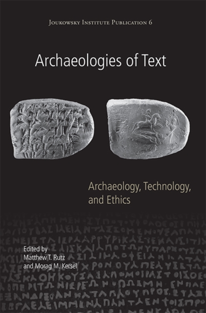 Archaeologies of Text : Archaeology, Technology, and Ethics, EPUB eBook
