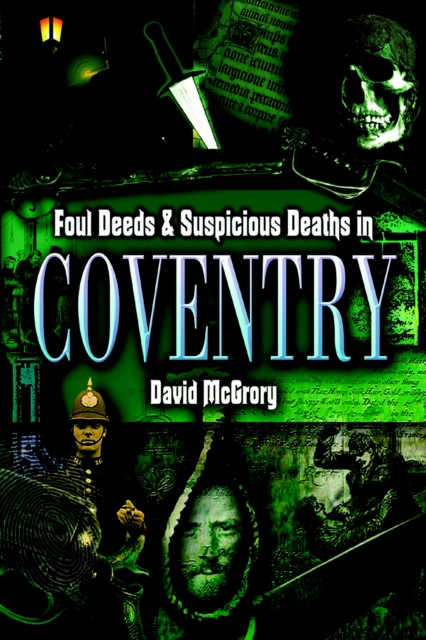 Foul Deeds & Suspicious Deaths in Coventry, EPUB eBook