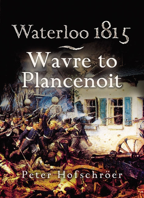Waterloo 1815: Wavre to Plancenoit, EPUB eBook