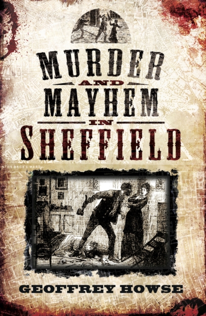 Murder and Mayhem in Sheffield, EPUB eBook
