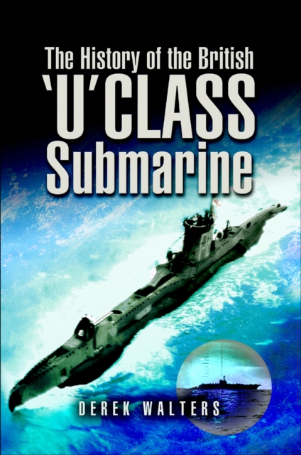 The History of the British 'U' Class Submarine, EPUB eBook