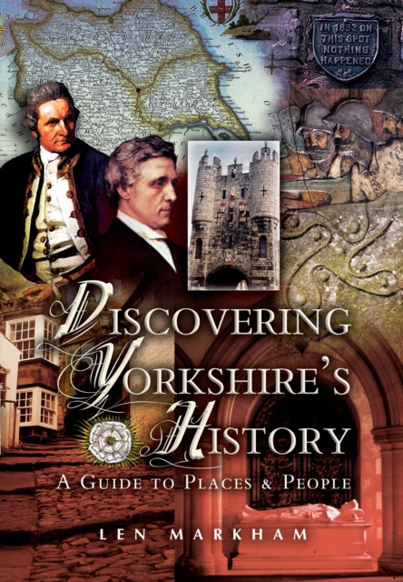 Discovering Yorkshire's History : A Guide to Places and People, EPUB eBook
