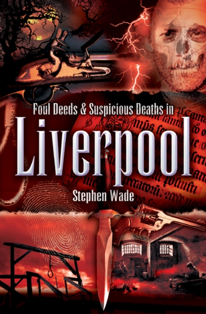 Foul Deeds & Suspicious Deaths in Liverpool, EPUB eBook