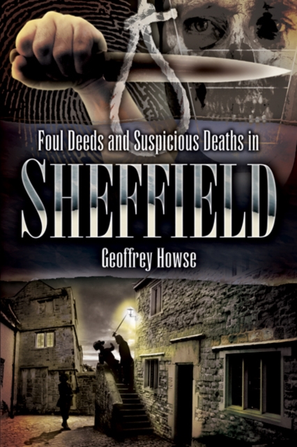 Foul Deeds and Suspicious Deaths in Sheffield, EPUB eBook