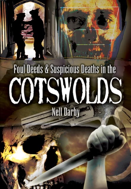 Foul Deeds & Suspicious Deaths in the Cotswolds, EPUB eBook