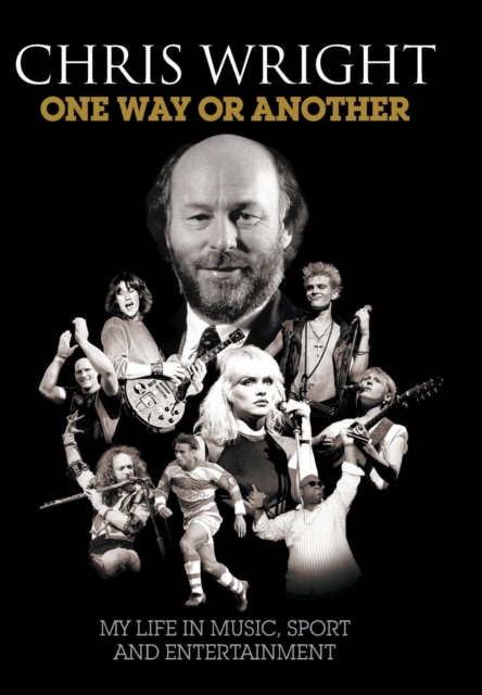 One Way or Another: My Life in Music, Sport & Entertainment, Hardback Book