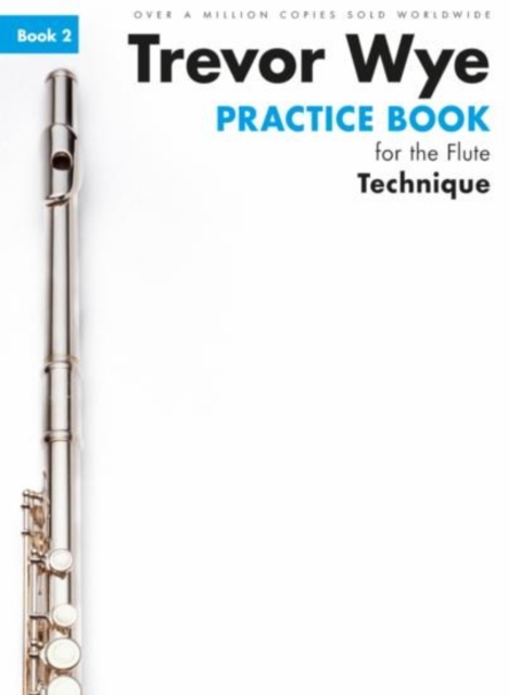 Trevor Wye Practice Book for the Flute Book 2 : Book 2 - Technique, Book Book