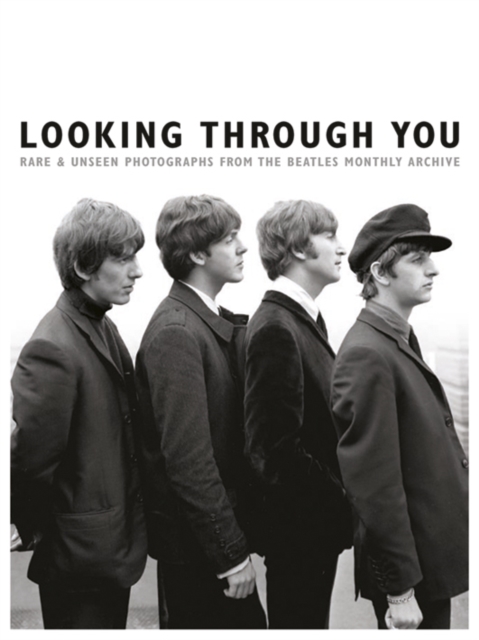 Looking Through You: The Beatles Book Monthly Photo Archive, Hardback Book