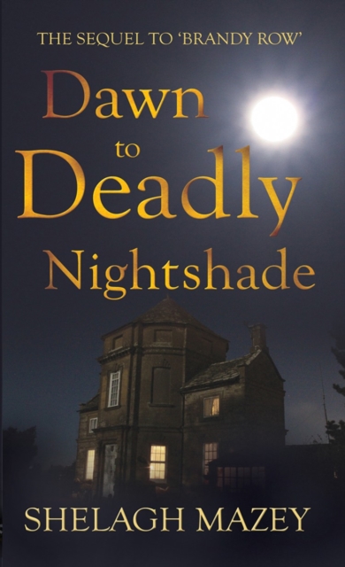 Dawn to Deadly Nightshade : Sequel to Brandy Row, EPUB eBook