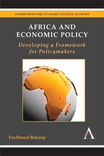 Africa and Economic Policy : Developing a Framework for Policymakers, Hardback Book
