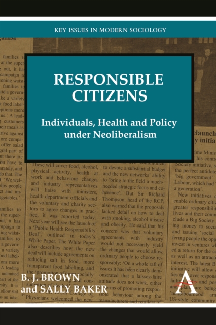 Responsible Citizens : Individuals, Health and Policy under Neoliberalism, Paperback / softback Book