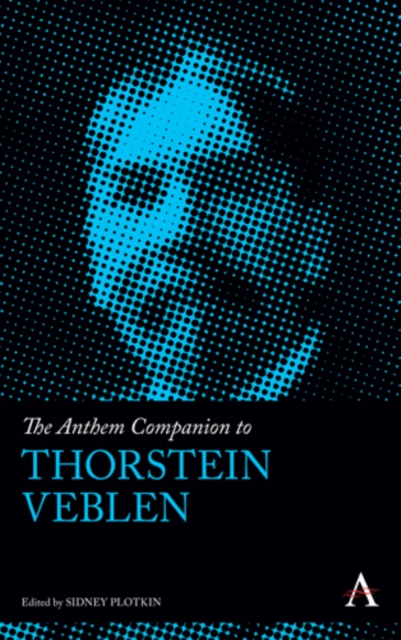 The Anthem Companion to Thorstein Veblen, Hardback Book