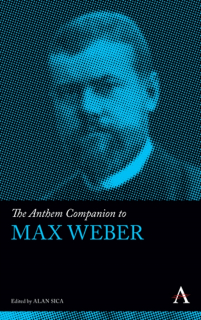 The Anthem Companion to Max Weber, Hardback Book