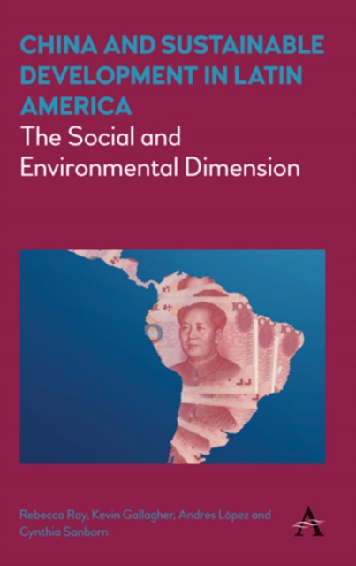 China and Sustainable Development in Latin America : The Social and Environmental Dimension, Hardback Book