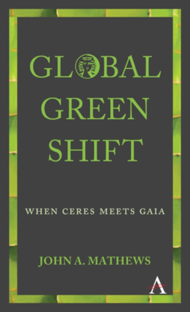 Global Green Shift : When Ceres Meets Gaia, Paperback / softback Book