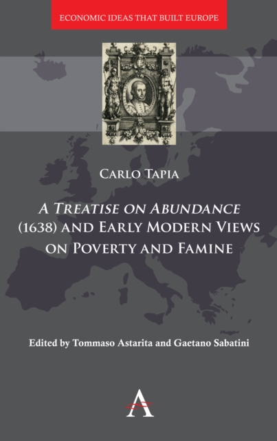 A Treatise on Abundance (1638) and Early Modern Views on Poverty and Famine, Hardback Book