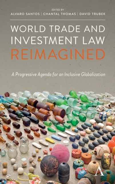 World Trade and Investment Law Reimagined : A Progressive Agenda for an Inclusive Globalization, Hardback Book