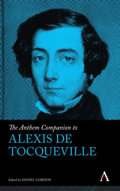 The Anthem Companion to Alexis de Tocqueville, Hardback Book