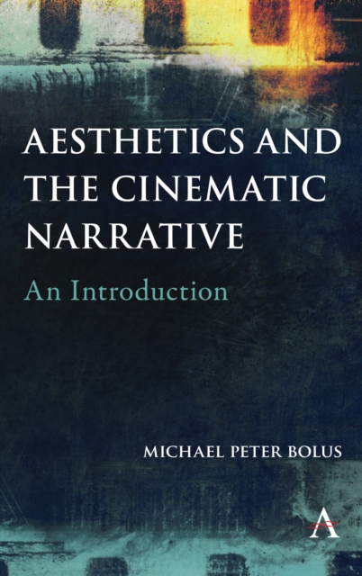 Aesthetics and the Cinematic Narrative : An Introduction, Paperback / softback Book