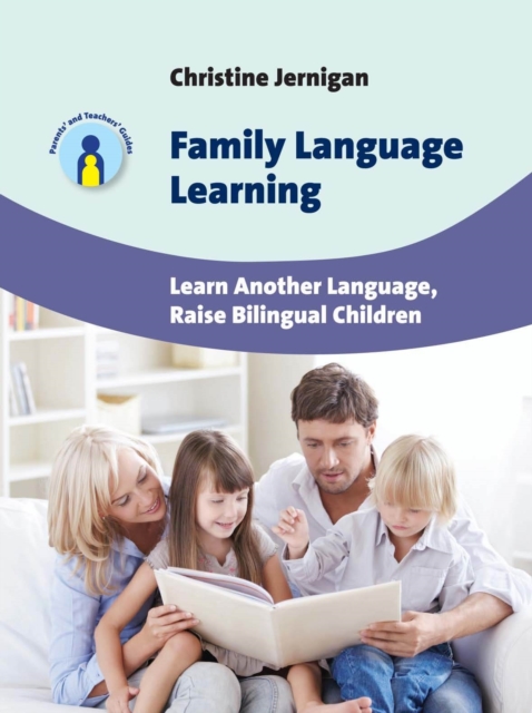 Family Language Learning : Learn Another Language, Raise Bilingual Children, Paperback / softback Book