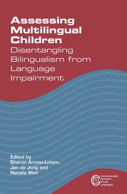 Assessing Multilingual Children : Disentangling Bilingualism from Language Impairment, PDF eBook