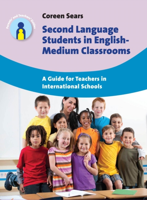 Second Language Students in English-Medium Classrooms : A Guide for Teachers in International Schools, Hardback Book