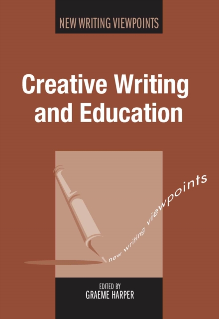Creative Writing and Education, Paperback / softback Book