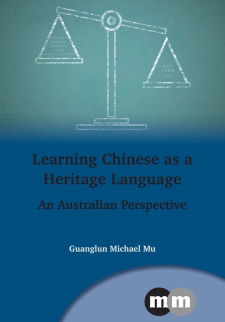 Learning Chinese as a Heritage Language : An Australian Perspective, Hardback Book