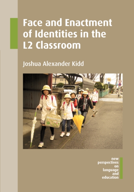 Face and Enactment of Identities in the L2 Classroom, Hardback Book