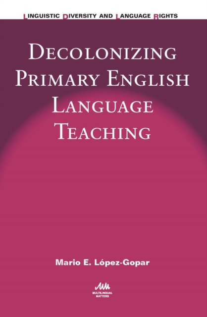 Decolonizing Primary English Language Teaching, Hardback Book
