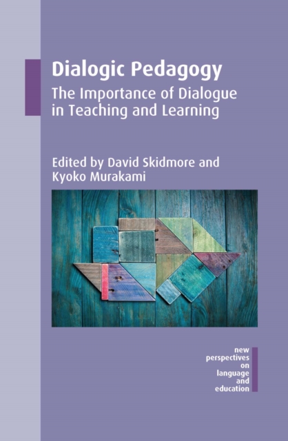 Dialogic Pedagogy : The Importance of Dialogue in Teaching and Learning, PDF eBook