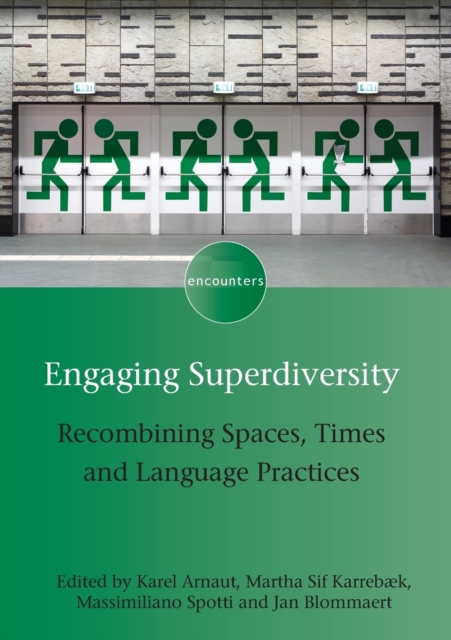 Engaging Superdiversity : Recombining Spaces, Times and Language Practices, Paperback / softback Book