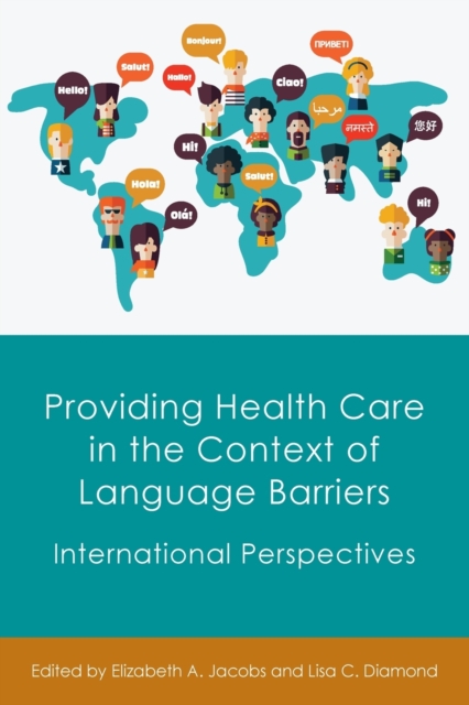 Providing Health Care in the Context of Language Barriers : International Perspectives, Paperback / softback Book