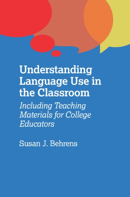 Understanding Language Use in the Classroom : Including Teaching Materials for College Educators, Paperback / softback Book