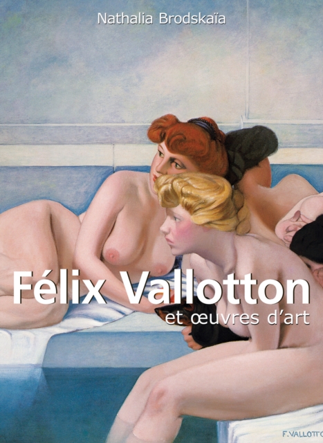 Felix Vallotton et œuvres d'art, EPUB eBook