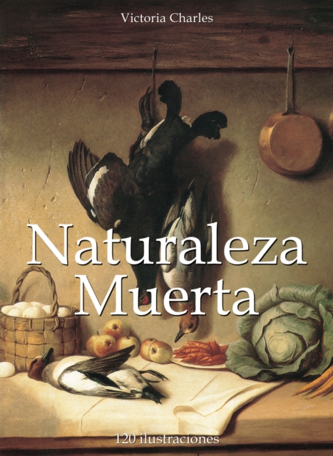 Naturaleza Muerta 120 ilustraciones, EPUB eBook