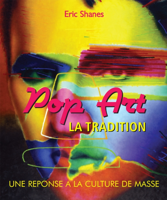La Tradition Pop Art - Une reponse a la Culture de Masse, EPUB eBook